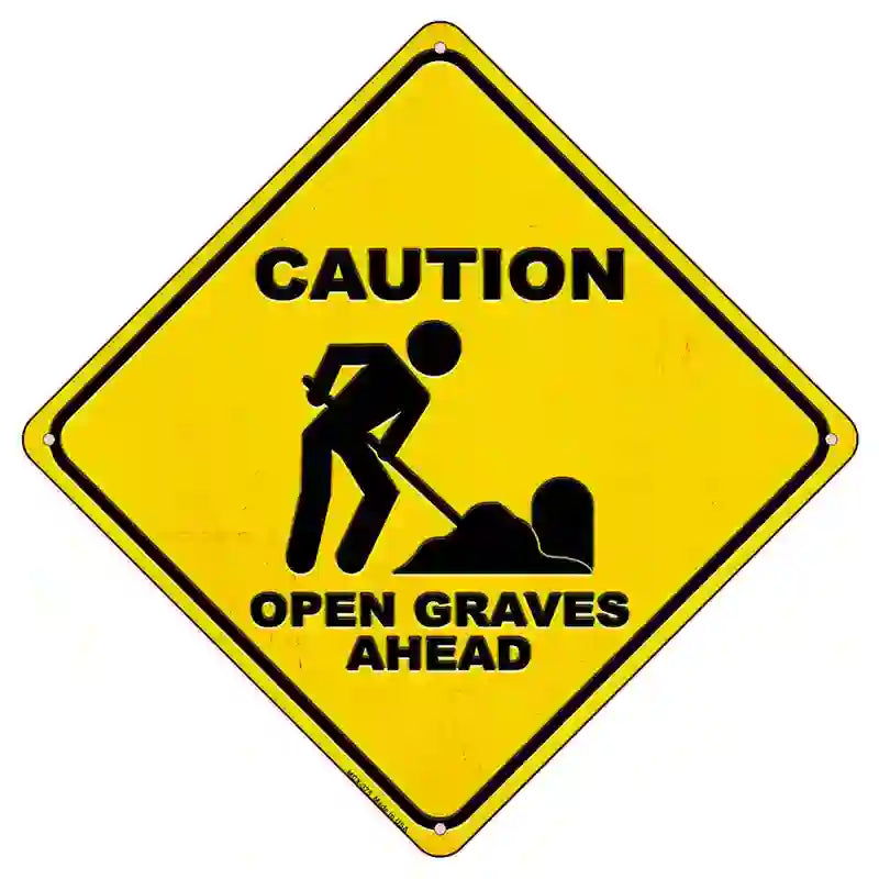 Caution Open Graves Ahead Novelty Metal Crossing Sign 8.5" (MCX)