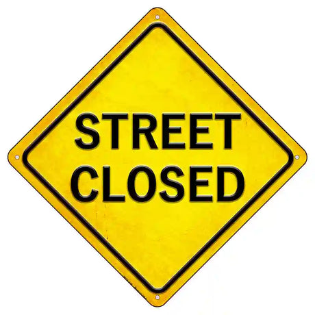 Street Closed Novelty Metal Crossing Sign 8.5" (MCX)