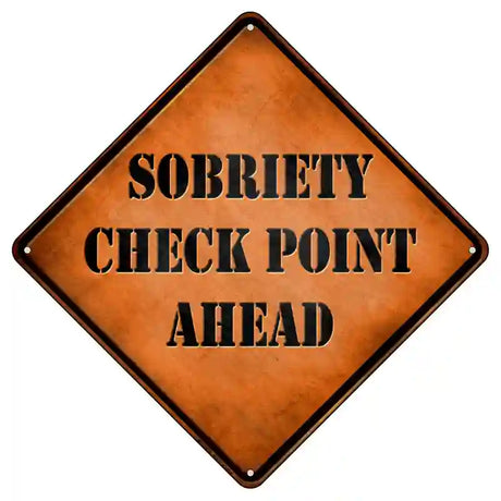 Sobriety Check Point Novelty Metal Crossing Sign 8.5" (MCX)