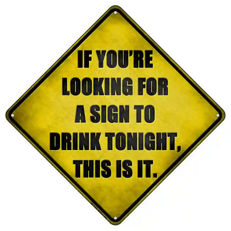 A Sign To Drink Novelty Metal Crossing Sign 8.5" (MCX)