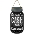 Cash And Cornbread Black Novelty Metal Mason Jar Sign