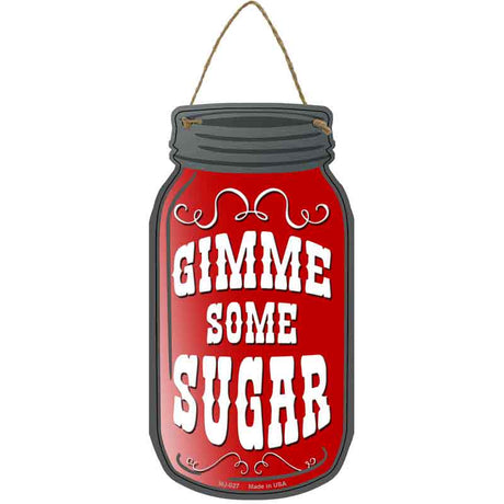 Gimme Sugar Novelty Metal Mason Jar Sign