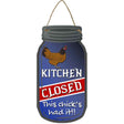 Kitchen Closed Chicken Novelty Metal Mason Jar Sign