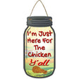 Here For Chicken Novelty Metal Mason Jar Sign