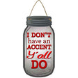 No Accent Yall Novelty Metal Mason Jar Sign