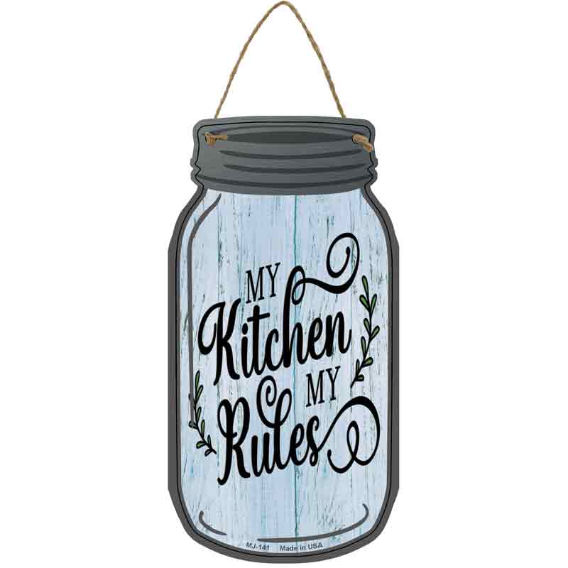 My Kitchen My Rules Novelty Metal Mason Jar Sign