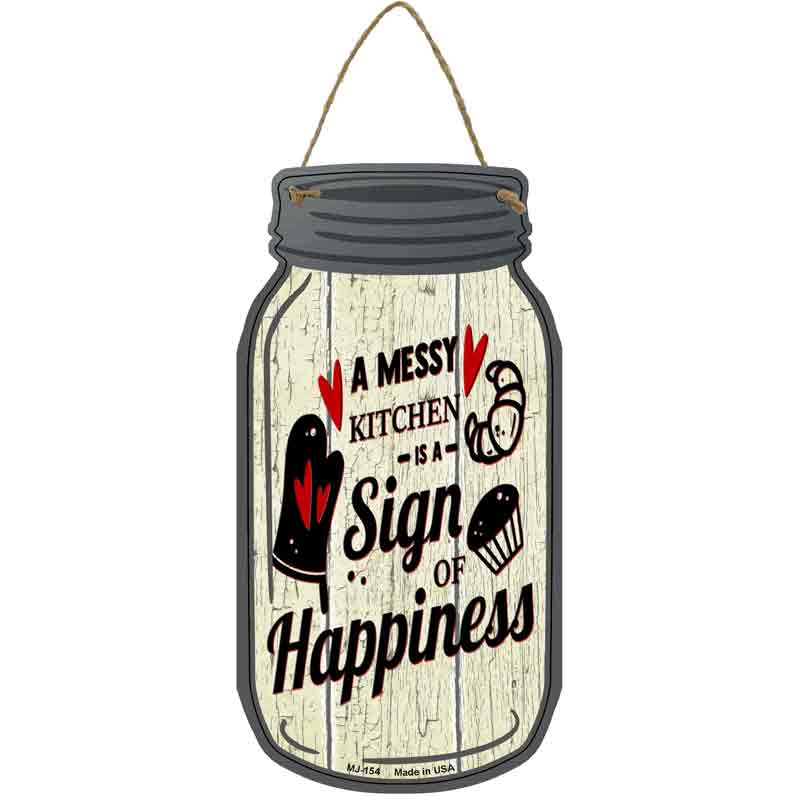 Messy Kitchen Happiness Novelty Metal Mason Jar Sign