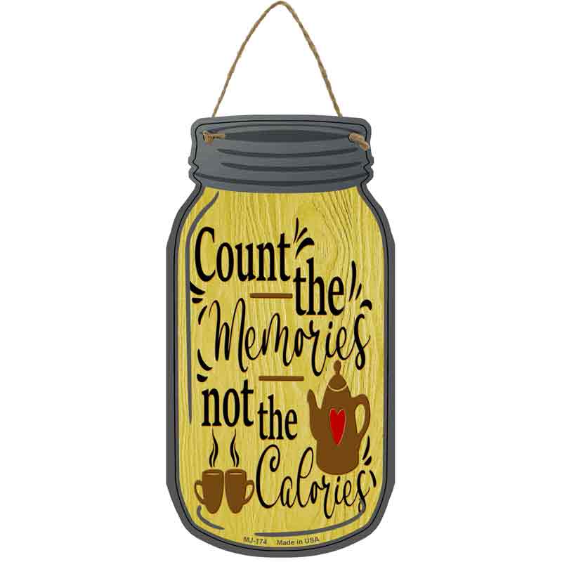 Count Memories Not Calories Novelty Metal Mason Jar Sign