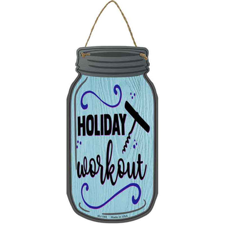 Holiday Workout Wine Corkscrew Novelty Metal Mason Jar Sign