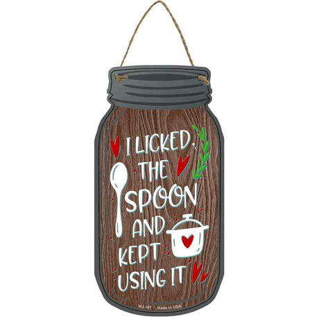 Licked Spoon Kept Using Novelty Metal Mason Jar Sign