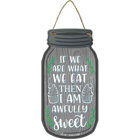 I Am Sweet Gray Wood Novelty Metal Mason Jar Sign