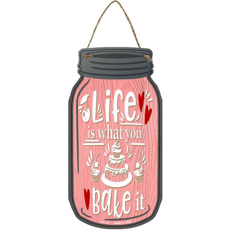 Life Is What You Bake It Pink Novelty Metal Mason Jar Sign