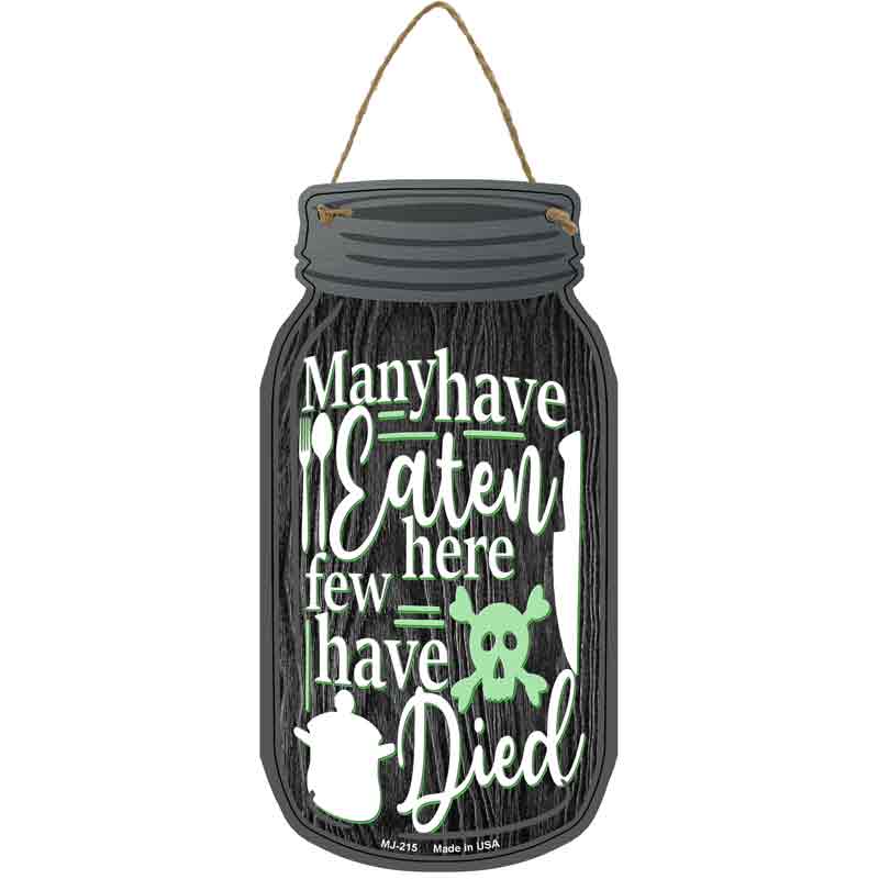 Few Have Died Novelty Metal Mason Jar Sign