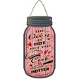 Hot Oven Hotter Cook Novelty Metal Mason Jar Sign