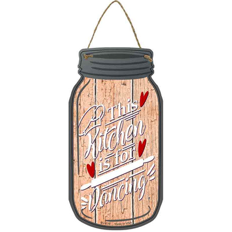 Kitchen For Dancing Novelty Metal Mason Jar Sign