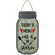 Eat It Or Starve Green Novelty Metal Mason Jar Sign