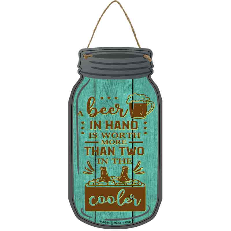 Beer In Hand Two In Cooler Novelty Metal Mason Jar Sign