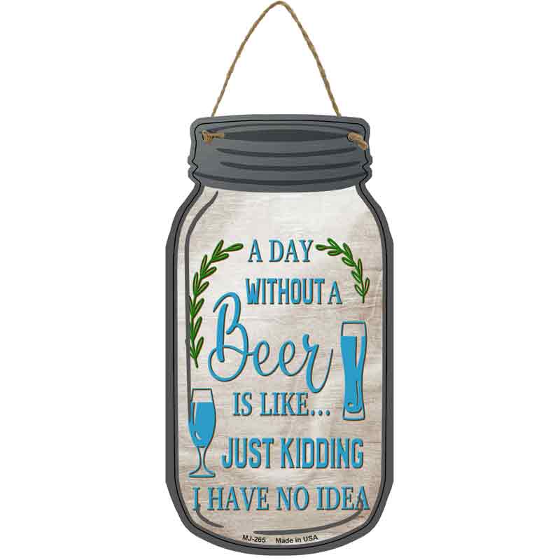 Day Without Beer Novelty Metal Mason Jar Sign