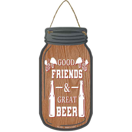 Good Friends Great Beer Novelty Metal Mason Jar Sign