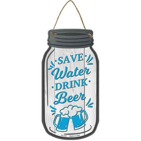 Save Water Drink Beer Novelty Metal Mason Jar Sign