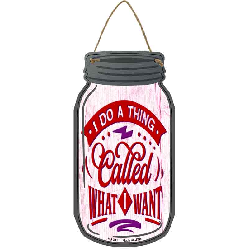 Do What I Want Novelty Metal Mason Jar Sign