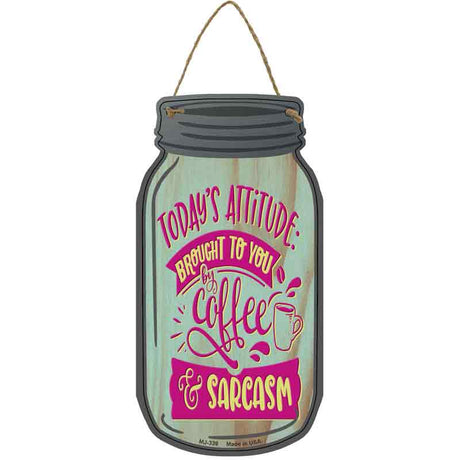 Brought To You By Coffee And Sarcasm Novelty Metal Mason Jar Sign