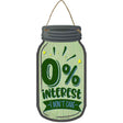 Zero Percent Interest Novelty Metal Mason Jar Sign