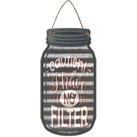 Caution No Filter Corrugated Gray Novelty Metal Mason Jar Sign