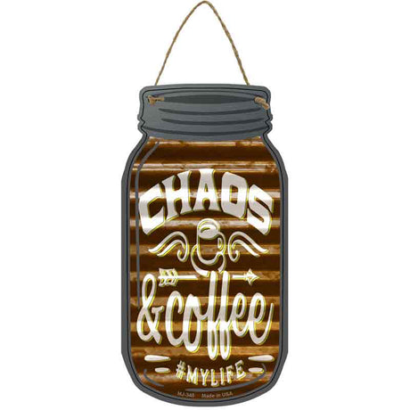 Chaos And Coffee Corrugated Brown Novelty Metal Mason Jar Sign