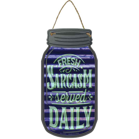 Fresh Sarcasm Corrugated Dark Blue Novelty Metal Mason Jar Sign