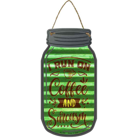 Coffee And Sarcasm Corrugated Green Novelty Metal Mason Jar Sign