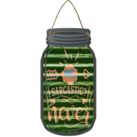 Sarcastic Never Corrugated Green Novelty Metal Mason Jar Sign