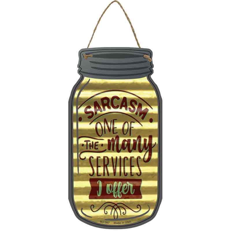 Sarcasm Many Services Corrugated Novelty Metal Mason Jar Sign