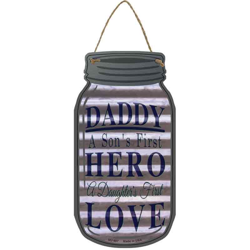 Daddy Son Daughter Hero Corrugated Novelty Metal Mason Jar Sign