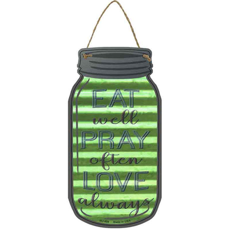 Eat Pray Love Corrugated Novelty Metal Mason Jar Sign