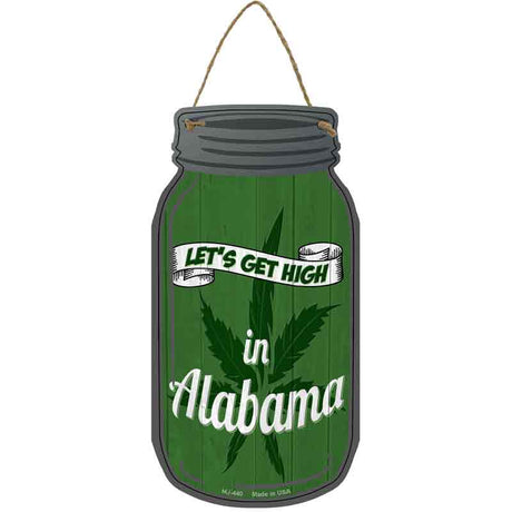 Get High Alabama Green Novelty Metal Mason Jar Sign