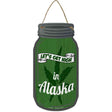 Get High Alaska Green Novelty Metal Mason Jar Sign