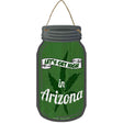 Get High Arizona Green Novelty Metal Mason Jar Sign