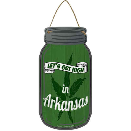 Get High Arkansas Green Novelty Metal Mason Jar Sign