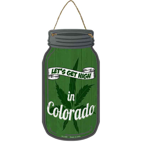 Get High Colorado Green Novelty Metal Mason Jar Sign