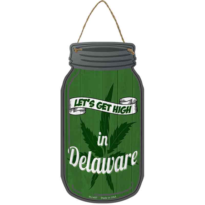 Get High Delaware Green Novelty Metal Mason Jar Sign