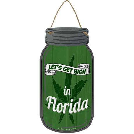 Get High Florida Green Novelty Metal Mason Jar Sign