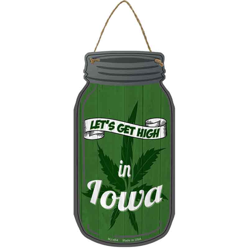 Get High Iowa Green Novelty Metal Mason Jar Sign