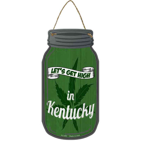 Get High Kentucky Green Novelty Metal Mason Jar Sign