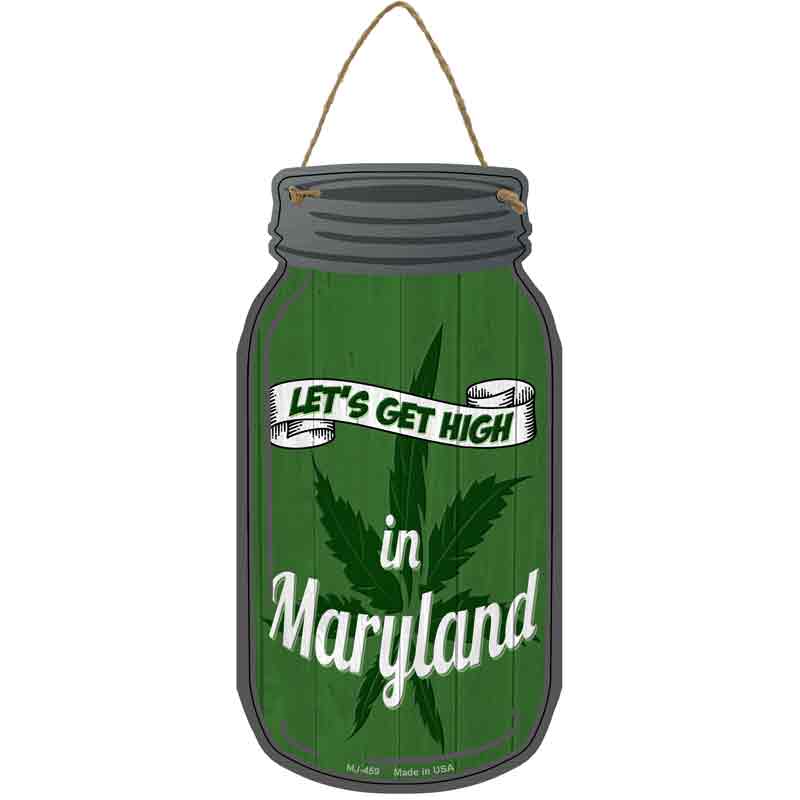 Get High Maryland Green Novelty Metal Mason Jar Sign