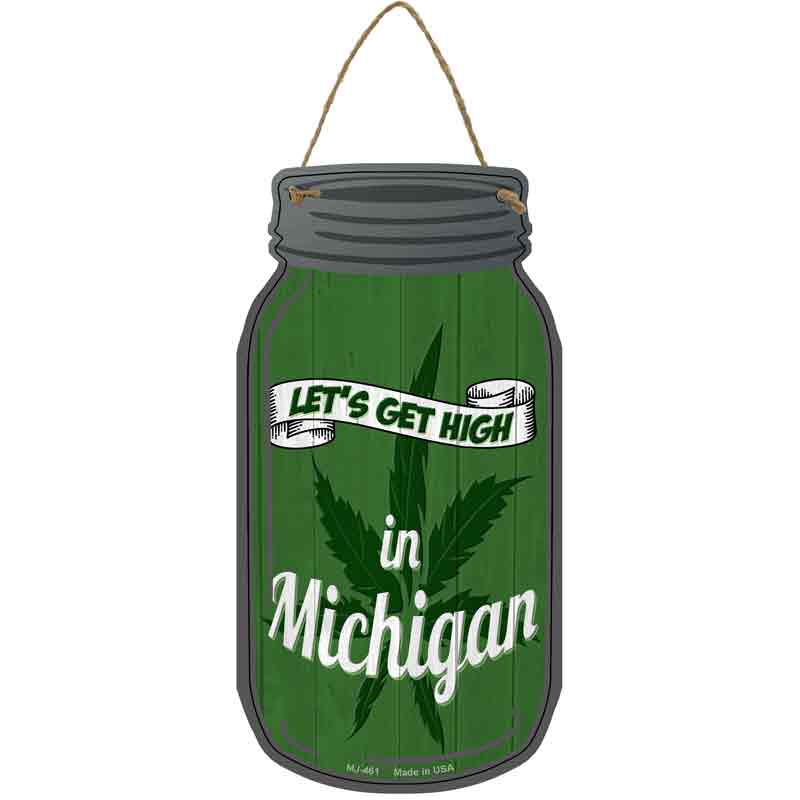 Get High Michigan Green Novelty Metal Mason Jar Sign