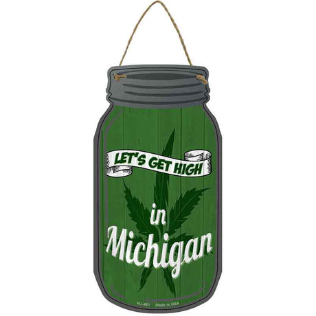 Get High Michigan Green Novelty Metal Mason Jar Sign