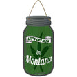 Get High Montana Green Novelty Metal Mason Jar Sign