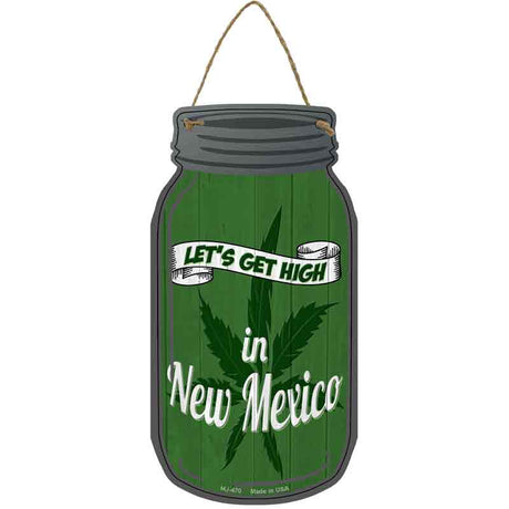 Get High New Mexico Green Novelty Metal Mason Jar Sign