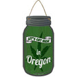 Get High Oregon Green Novelty Metal Mason Jar Sign